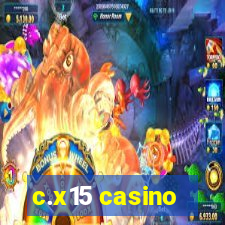 c.x15 casino